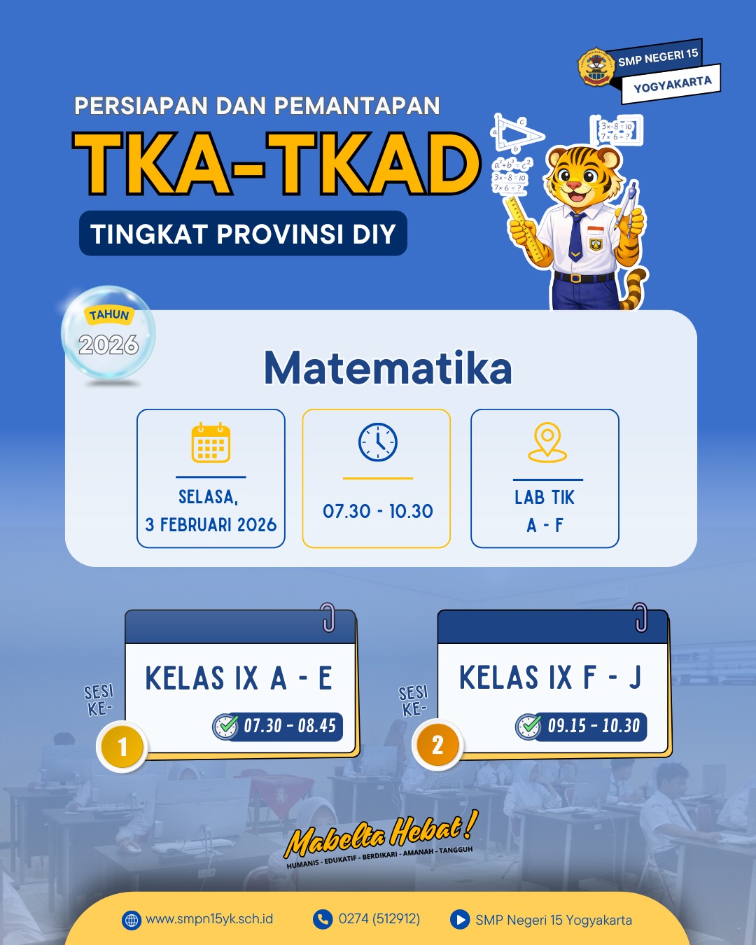 Informasi persiapan dan pemantapan TKA-TKAD tingkat Provinsi DIY.

Mata Pelajaran Matematika
Hari Selasa, 3 Februari 2026

Semangat untuk murid kelas IX hari ini!🔥