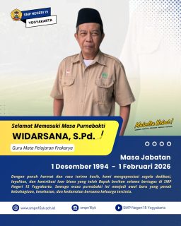 Dengan penuh hormat dan rasa terima kasih, kami mengapresiasi segala dedikasi, loyalitas, dan kontribusi luar biasa yang telah Bapak Widarsana, S.Pd. berikan selama mengabdi di SMP Negeri 15 Yogyakarta. Semoga masa purnabakti ini menjadi awal yang indah untuk menikmati hari-hari dengan penuh kebahagiaan, kesehatan, dan kedamaian bersama keluarga tercinta.