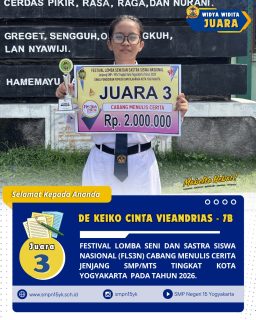 Selamat kepada ananda De Keiko Cinta Vieandrias dari kelas 7B sebagai juara 3 dalam Festival Lomba Seni dan Sastra Siswa Nasional (FLS3N) cabang menulis cerita jenjang SMP/MTs tingkat Kota Yogyakarta tahun 2026.