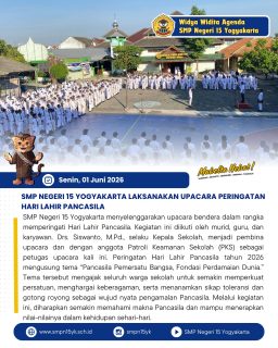 SMP Negeri 15 Yogyakarta melaksanakan upacara bendera dalam rangka memperingati Hari Lahir Pancasila pada 1 Juni 2026.