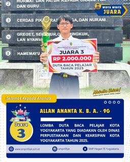 Selamat kepada ananda Allan Ananta Kagisa Banum Albana dari kelas 9G sebagai juara 3 pada lomba duta baca pelajar Kota Yogyakarta yang diadakan oleh Dinas Perpustakaan dan Kearsipan Kota Yogyakarta pada tahun 2025.