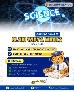Agenda kelas IX: 
Gladi Widya Widita dengan mata uji IPA.

Persiapkan dirimu🔥