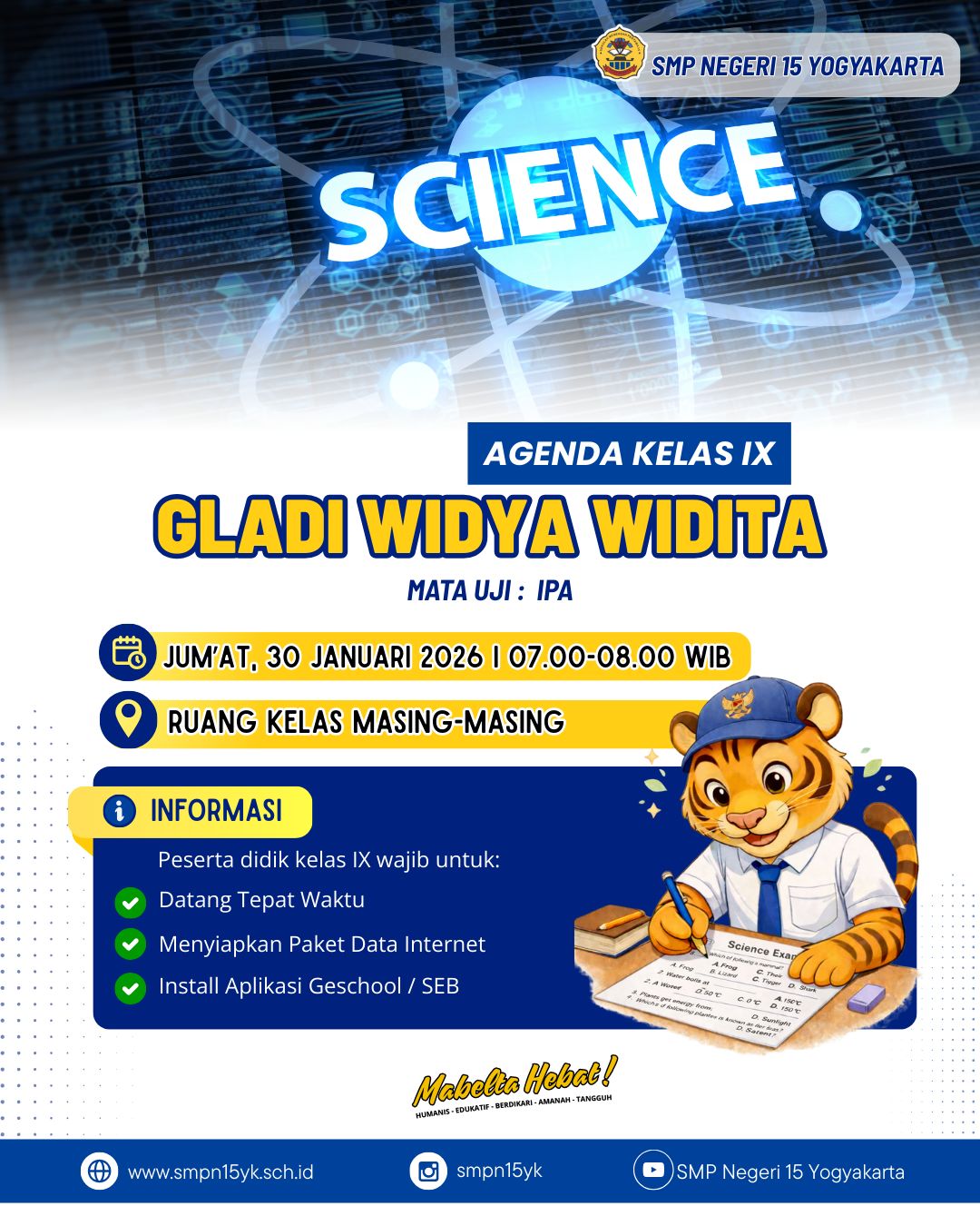 Agenda kelas IX: 
Gladi Widya Widita dengan mata uji IPA.

Persiapkan dirimu🔥