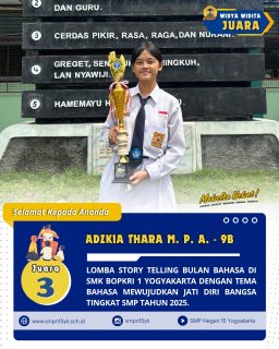 Selamat kepada ananda Adzkia Thara Miracelova Putri A. dari kelas 9B sebagai juara 3 pada lomba story telling bulan bahasa dengan tema "Bahasa Mewujudkan Jati Diri Bangsa" tingkat SMP di SMK Bopkri 1 Yogyakarta pada tahun 2025.