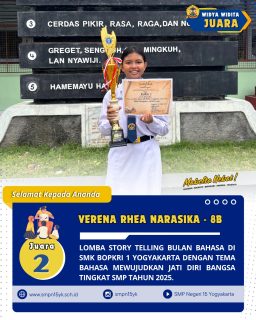 Selamat kepada ananda Verena Rhea Narasika dari kelas 8B sebagai juara 2 pada lomba story telling bulan bahasa dengan tema "Bahasa Mewujudkan Jati Diri Bangsa" tingkat SMP di SMK Bopkri 1 Yogyakarta pada tahun 2025.