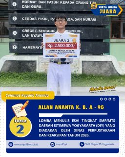 Selamat kepada ananda Allan Ananda Kagisa Banum Albana dari kelas 9G sebagai juara 2 pada lomba menulis esai tingkat SMP/MTs Daerah Istimewa Yogyakarta (DIY) tahun 2026.