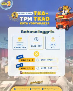 Informasi TPM TKA-TKAD tingkat Kota Yogyakarta.

Mata Pelajaran Bahasa Inggris
Hari Jumat, 6 Maret 2026

Semangat untuk murid kelas IX🔥