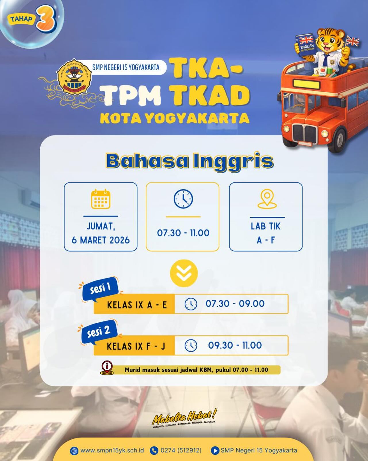 Informasi TPM TKA-TKAD tingkat Kota Yogyakarta.

Mata Pelajaran Bahasa Inggris
Hari Jumat, 6 Maret 2026

Semangat untuk murid kelas IX🔥