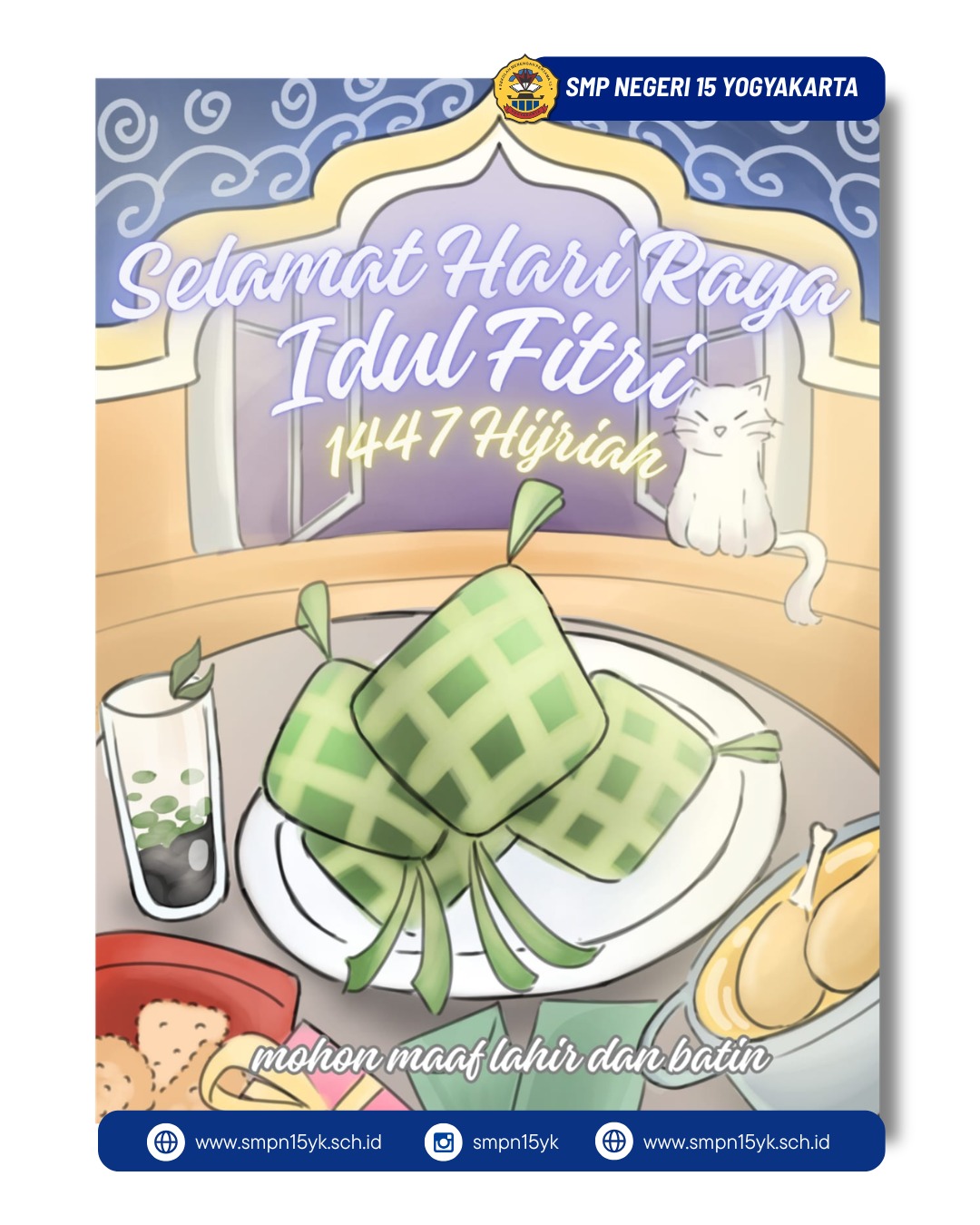 Selamat Hari Raya Idul Fitri 1447 H 🌙✨

Mari rayakan kemenangan dengan hati yang bersih, saling memaafkan, dan mempererat silaturahmi 🤝💛

Mohon maaf lahir dan batin.

Poster digital ini adalah karya Ayesha Lovina kelas 8I