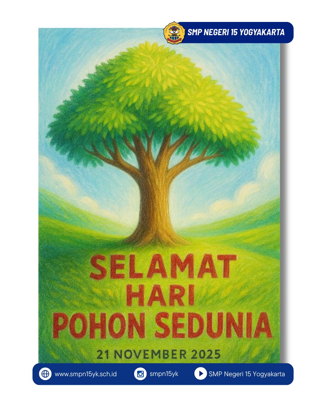 "Selamat Hari Pohon Sedunia" - 21 November 2025 🌳

Menanam hari ini, menyelamatkan bumi esok hari. Hari Pohon mengajak kita merawat bumi dengan langkah sederhana: menanam, menjaga, dan tidak merusak. Mari mulai dari diri sendiri 🌳💚