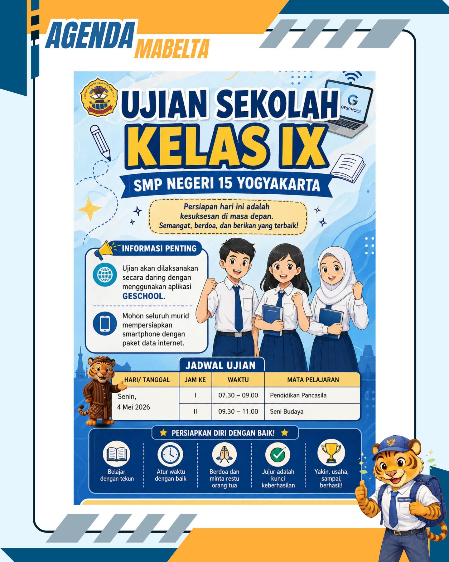 Informasi Ujian Sekolah Kelas IX

Mata Uji: Pendidikan Pancasila dan Seni Budaya
Hari Senin, 4 Mei 2026

Semangat dan sukses untuk murid kelas IX🔥