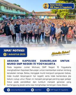 JUMAT KARAKTER

Jumat Motivasi bersama Kapolsek Danurejan kepada seluruh murid SMP Negeri 15 Yogyakarta agar lebih fokus pada pendidikan, tumbuh menjadi generasi yang bertanggung jawab, dan siap menghadapi tantangan masa depan.