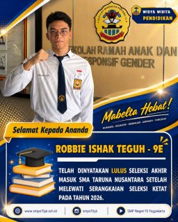 Selamat kepada ananda Robbie Ishak Teguh dari kelas 9E telah dinyatakan lulus seleksi akhir masuk SMA Taruna Nusantara pada tahun 2026.
Semoga sukses masa depanmu!