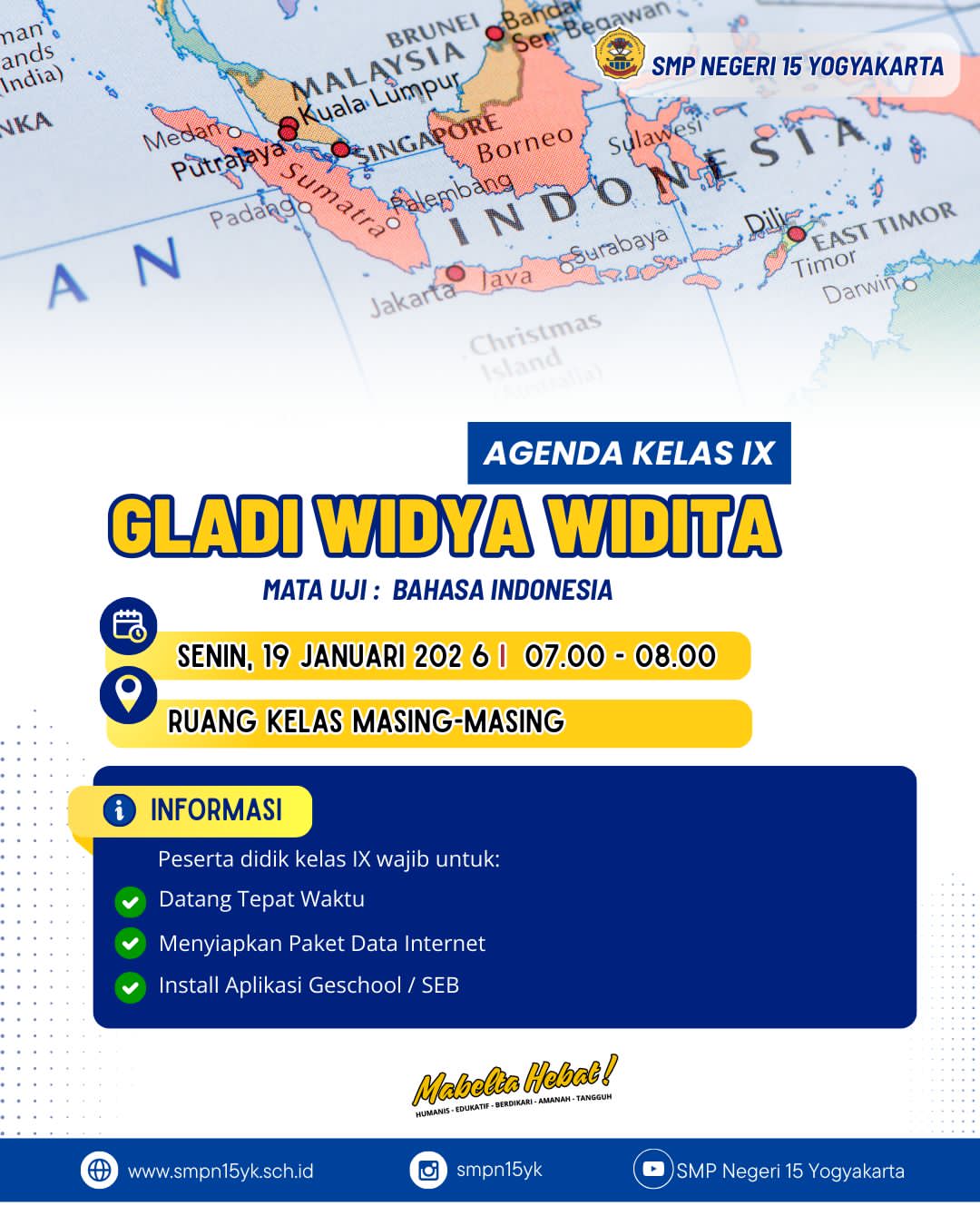 Selamat mengikuti Gladi Widya Widita mata pelajaran Bahasa Indonesia bagi murid kelas IX. Kegiatan dilaksanakan pada Senin, 19 Januari 2026, pukul 07.00-08.00 WIB di ruang kelas masing-masing.

Semoga berjalan lancar dan memperoleh hasil terbaik ✨