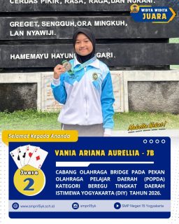 Selamat kepada ananda Vania Ariana Aurellia dari kelas 7B sebagai juara 2 pada Cabang Olahraga Bridge Pekan Olahraga Pelajar Daerah (POPDA) tingkat Daerah Istimewa Yogyakarta (DIY) tahun 2026.