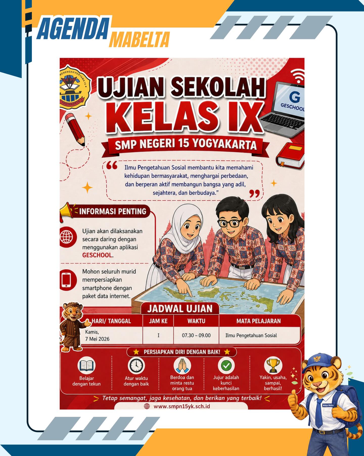 Informasi Ujian Sekolah Kelas IX

Mata Uji: Ilmu Pengetahuan Sosial
Hari Kamis, 7 Mei 2026

Semangat dan sukses untuk murid kelas IX🔥