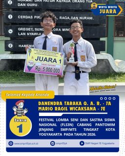 Selamat kepada ananda Danendra Taraka Qeis Ar Rasyid dari kelas 7A dan Mario Ragil Wicaksana dari kelas 7E sebagai juara 1 dalam Festival Lomba Seni dan Sastra Siswa Nasional (FLS3N) cabang pantomim jenjang SMP/MTs tingkat Kota Yogyakarta tahun 2026.