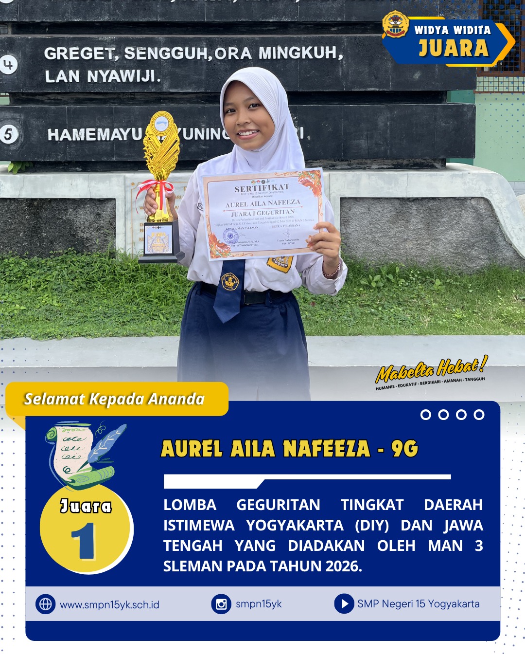 Selamat kepada ananda Aurel Aila Nafeeza dari kelas 9G sebagai juara 1 dalam lomba geguritan tingkat Daerah Istimewa Yogyakarta (DIY) dan Jawa Tengah yang diadakan oleh MAN 3 Sleman tahun 2026.